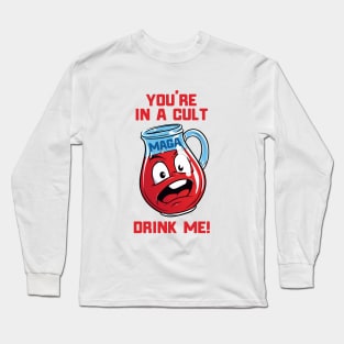 You're In A Cult - Humor Long Sleeve T-Shirt